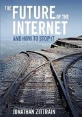 Cover: The Future of the Internet---And How to Stop It - Yale University Press