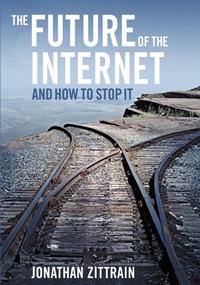 Enlarge image Cover: The Future of the Internet---And How to Stop It - Yale University Press