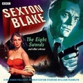 Cover: Sexton Blake: The Eight Swords and Other Stories - BBC Physical Audio