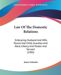 Abbildung von: Law Of The Domestic Relations - Kessinger Publishing
