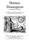 Cover: Hermes Trismegistus : A Collection of Works: Including The Divine Pymander, Aureus and The Book of Revelation of Hermes; Part of the Red Path Occult Antiquity Collection - Lulu.com