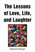 Cover: The Lessons of Love, Life, and Laughter - Xlibris Corporation