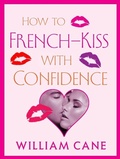 Cover: How to French-Kiss with Confidence - St. Martin's Griffin