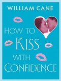 Cover: How to Kiss with Confidence - St. Martin's Griffin