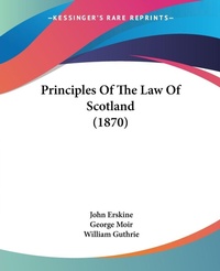 Abbildung von: Principles Of The Law Of Scotland (1870) - Kessinger Publishing