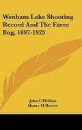 Cover: Wenham Lake Shooting Record And The Farm Bag, 1897-1925 - Kessinger Publishing