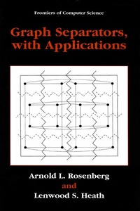 Enlarge image Cover: Graph Separators, with Applications - Kluwer Academic / Plenum Publishers