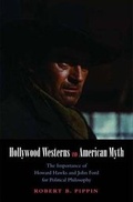 Cover: Hollywood Westerns and American Myth - Yale University Press