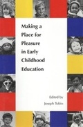 Cover: Making a Place for Pleasure in Early Childhood Education - Yale University Press