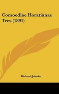 Cover: Comoediae Horatianae Tres (1891) - Kessinger Publishing
