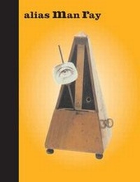 Enlarge image Cover: Alias Man Ray - Yale University Press