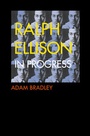 Cover: Ralph Ellison in Progress - Yale University Press