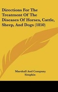 Cover: Directions for the Treatment of the Diseases of Horses, Cattle, Sheep, and Dogs (1850) - Kessinger Publishing