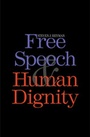 Cover: Free Speech and Human Dignity - Yale University Press