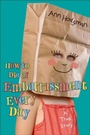 Cover: How to Die of Embarrassment Every Day - Henry Holt and Co.