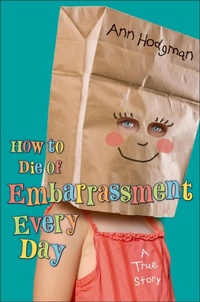 Enlarge image Cover: How to Die of Embarrassment Every Day - Henry Holt and Co.