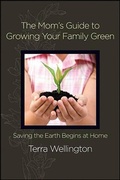 Abbildung von: The Mom's Guide to Growing Your Family Green - St. Martin's Griffin