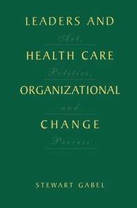 Abbildung von: Leaders and Health Care Organizational Change - Kluwer Academic/Plenum Publishers