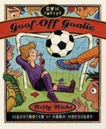 Cover: Goof-Off Goalie - Roaring Brook Press