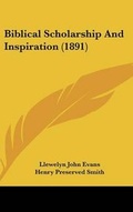 Cover: Biblical Scholarship and Inspiration (1891) - Kessinger Publishing