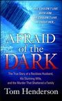 Cover: Afraid of the Dark - St. Martin's True Crime