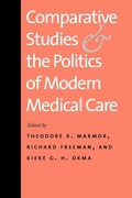 Cover: Comparative Studies and the Politics of Modern Medical Care - Yale University Press