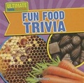 Cover: Fun Food Trivia - Gareth Stevens Publishing