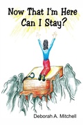 Cover: Now That I'm Here Can I Stay? - Xlibris