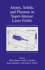 Cover: Atoms, Solids, and Plasmas in Super-Intense Laser Fields - Springer