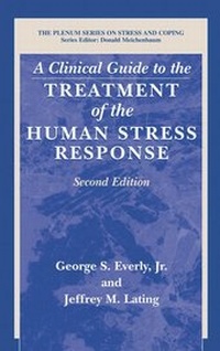 Enlarge image Cover: A Clinical Guide to the Treatment of the Human Stress Response - Plenum Publishing Co.,N.Y.