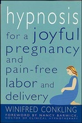 Cover: Hypnosis for a Joyful Pregnancy and Pain-Free Labor and Delivery - St. Martin's Griffin