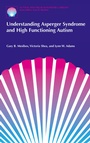 Cover: Understanding Asperger Syndrome and High Functioning Autism - Kluwer Academic/Plenum Publishers
