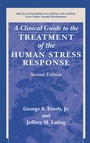 Cover: A Clinical Guide to the Treatment of the Human Stress Response - Springer