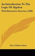 Cover: An Introduction to the Logic of Algebra - Kessinger Publishing