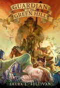 Cover: Guardian of the Green Hill - Henry Holt and Co. (BYR)