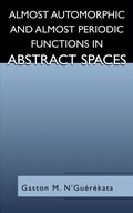 Cover: Almost Automorphic and Almost Periodic Functions in Abstract Spaces - Kluwer Academic/Plenum Publishers