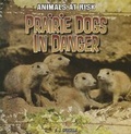 Cover: Prairie Dogs in Danger - Gareth Stevens Publishing