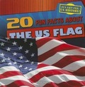 Cover: 20 Fun Facts about the U.S. Flag - Gareth Stevens Publishing