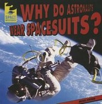 Enlarge image Cover: Why Do Astronauts Wear Spacesuits? - Gareth Stevens Publishing