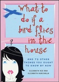 Cover: What to Do If a Bird Flies in the House - St. Martin's Griffin