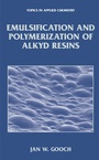 Cover: Emulsification and Polymerization of Alkyd Resins - Kluwer Academic / Plenum Publishers