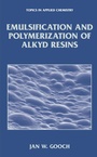 Cover: Emulsification and Polymerization of Alkyd Resins - Springer