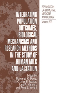 Enlarge image Cover: Integrating Population Outcomes, Biological Mechanisms and Research Methods in the Study of Human Milk and Lactation - Kluwer Academic/Plenum Publishers
