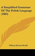 Cover: A Simplified Grammar Of The Polish Language (1884) - Kessinger Publishing