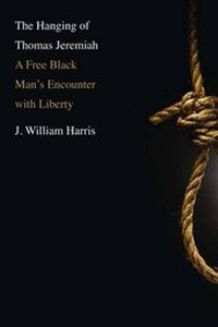 Abbildung von: The Hanging of Thomas Jeremiah - Yale University Press