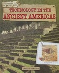 Cover: Technology in the Ancient Americas - Gareth Stevens Publishing