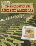 Cover: Technology in the Ancient Americas - Gareth Stevens Publishing