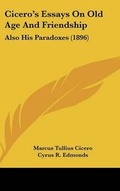 Cover: Cicero's Essays On Old Age And Friendship - Kessinger Publishing