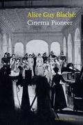 Cover: Alice Guy Blache - Yale University Press