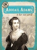 Cover: Abigail Adams in Her Own Words - Gareth Stevens Publishing